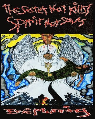 Eric A Manning, Eric Manning, Stuart E Elliott, Stuart Elliott - Secret that Kills / Spirit that Saves, Häftad
