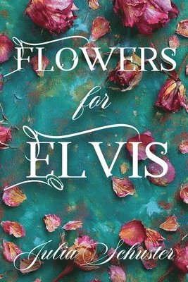 Flowers for Elvis 1