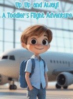 bokomslag Up, Up, and Away! A Toddler's Flight Adventure