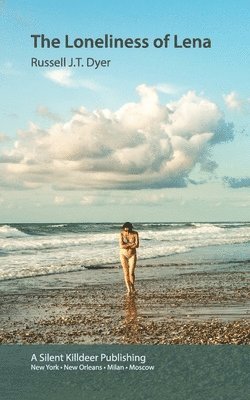 Russell J. T. Dyer - The Loneliness of Lena, Häftad