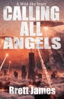 Brett James - Calling All Angels: A Wild Sky Story, Häftad