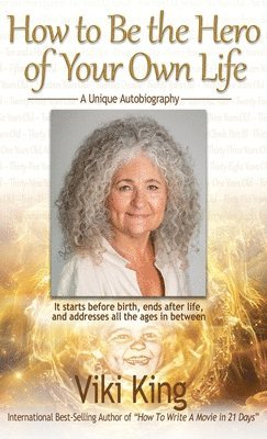 Viki King - How to Be the Hero of Your Own Life, Inbunden