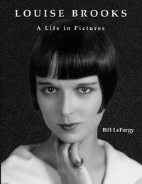 bokomslag Louise Brooks: A Life in Pictures