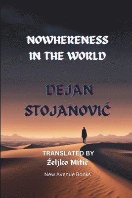 Dejan Stojanovic - Nowhereness in the World, Häftad