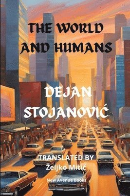 Dejan Stojanovic - World and Humans, Häftad