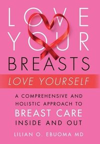 bokomslag Love Your Breasts, Love Yourself