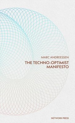 Marc Andreessen - Techno-Optimist Manifesto, Häftad