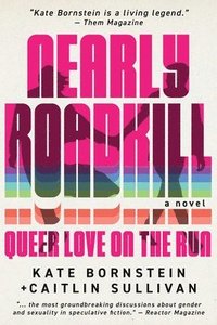 bokomslag Nearly Roadkill: Queer Love on the Run: 30th Anniversary Reboot Edition