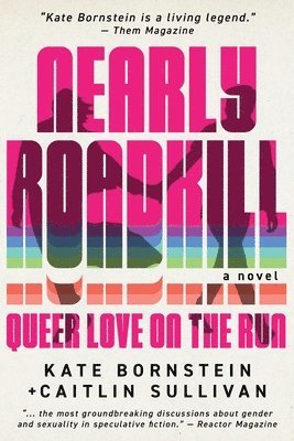 Caitlin Sullivan, Kate Bornstein - Nearly Roadkill, Häftad