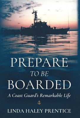 Linda Haley Prentice - Prepare to Be Boarded, Inbunden