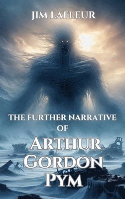 bokomslag The Further Narrative of Arthur Gordon Pym