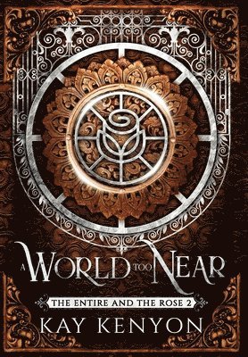 Kay Kenyon - World Too Near, Inbunden