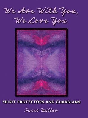 Janet L Miller - We Are With You, We Love You, Inbunden