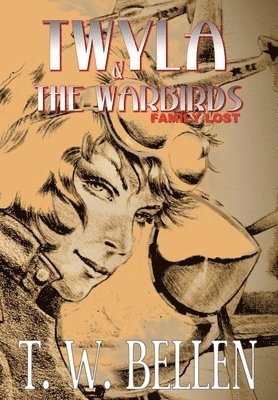 Twyla & the Warbirds: Family Lost 1