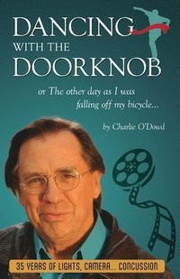 bokomslag Dancing With The Doorknob: or The other day as I was falling off my bicycle...