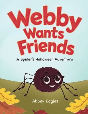 bokomslag Webby Wants Friends - A Spider's Halloween Adventure