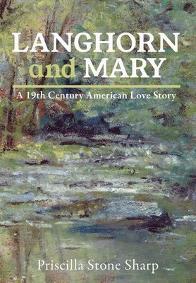 bokomslag Langhorn and Mary--A 19th Century American Love Story