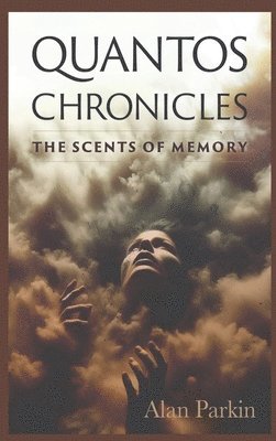 bokomslag Quantos Chronicles: The Scents of Memory