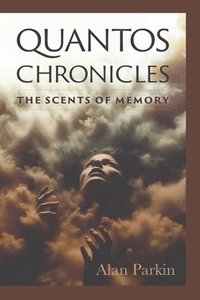 bokomslag Quantos Chronicles The Scents of Memory