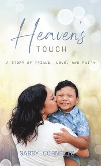 bokomslag Heaven's Touch: A Story of Trials, Love, and Faith
