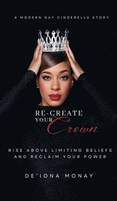 bokomslag Re-Create Your Crown