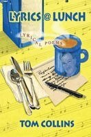 Tom Collins - Lyrics at Lunch, Häftad
