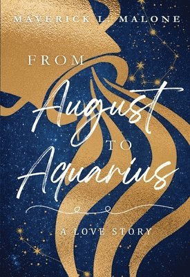 From August to Aquarius: A Love Story