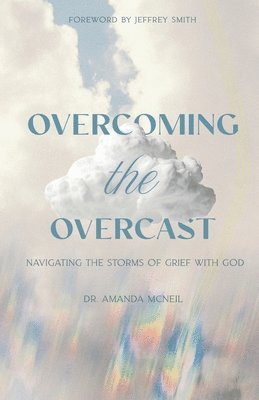 Amanda McNeil - Overcoming the Overcast, Häftad