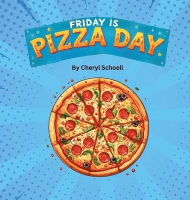 Friday is Pizza Day! 1