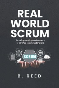 bokomslag Real World Scrum: Including question and answers to certified scrum master exam