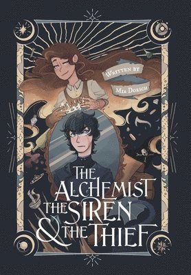 The Alchemist, the Siren, and the Thief 1