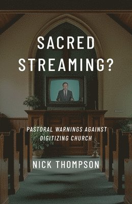 Nick Thompson - Sacred Streaming?, Häftad