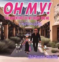 bokomslag OH MY! The Adventures of My Daddy and Me! Fashionistas