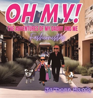 OH MY! The Adventures of My Daddy and Me! Fashionistas 1