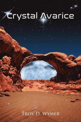 Troy D Wymer, Troy D. Wymer - Crystal Avarice, Häftad