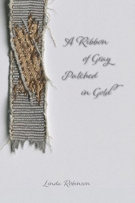 A Ribbon of Gray Patched in Gold 1