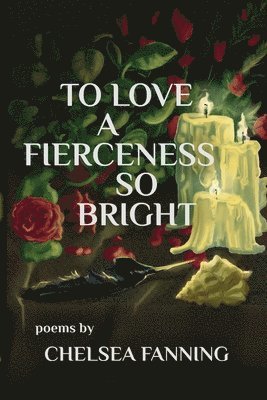 bokomslag To Love a Fierceness so Bright