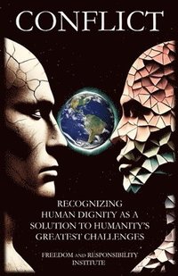 bokomslag Conflict: Recognizing Human Dignity as a Solution to Humanity's Greatest Challenges