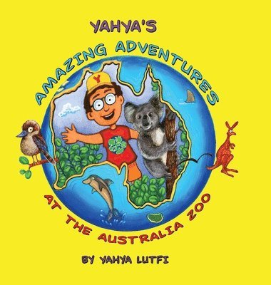 bokomslag Yahya's Amazing Adventures at the Australia Zoo