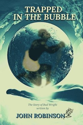 John Robinson, N. Dixon - Trapped In The Bubble, Häftad