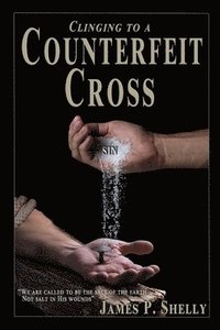 bokomslag Clinging to a Counterfeit Cross