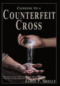 bokomslag Clinging to a Counterfeit Cross