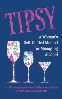 bokomslag Tipsy: A Woman's Self-Guided Method for Managing Alcohol