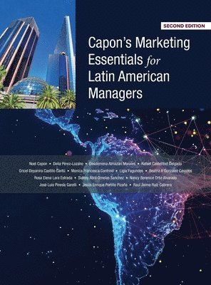 Noel Capon - Capon's Marketing Essentials for Latin American Managers 2e, Inbunden