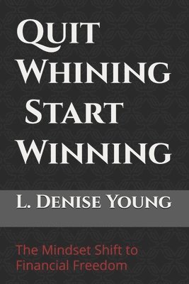 Quit Whining Start Winning 1