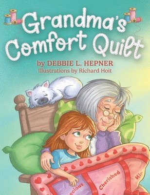 Debbie L Hepner, Debbie L. Hepner - Grandma's Comfort Quilt, Inbunden