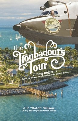 The Troubadour's Tour: Jimmy Buffett's Favorite Places on the Island He Called Home 1