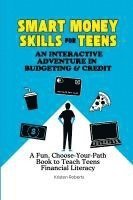 bokomslag Smart Money Skills for Teens: A Fun, Choose-Your-Path Book to Teach Teens Financial Literacy