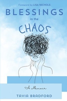 Tavia Bradford - Blessings In the Chaos, Häftad