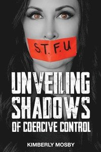 bokomslag Unveiling Shadows of Coercive Control